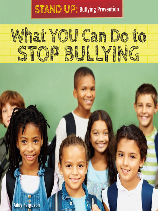 Title details for What You Can Do to Stop Bullying by Addy Ferguson - Available